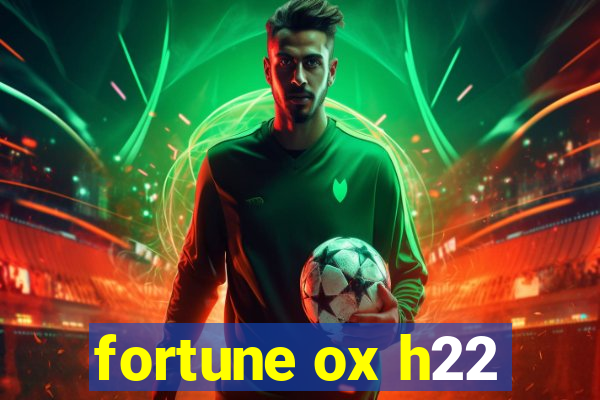 fortune ox h22